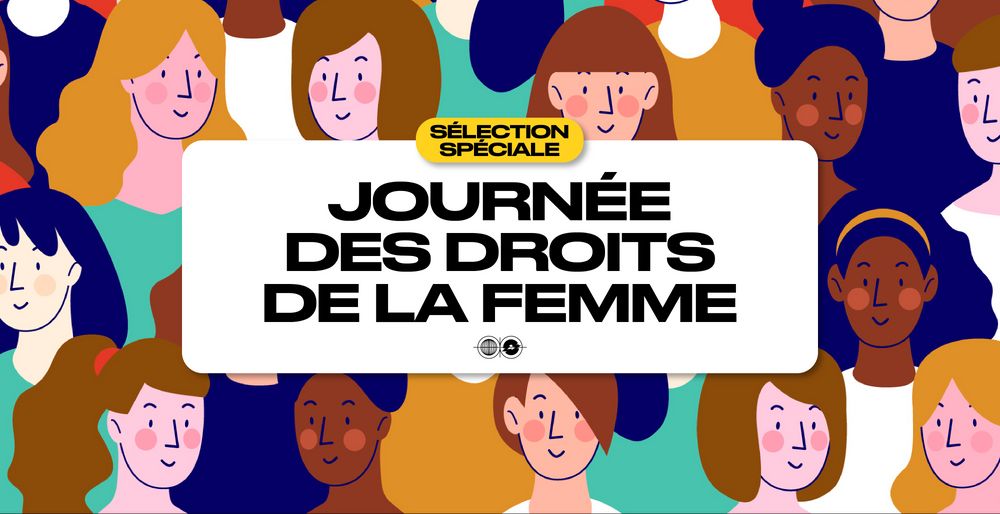 Selection spéciale : Journée des droits de la femme 