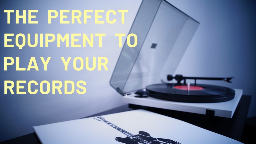 The perfect equipment to play your records