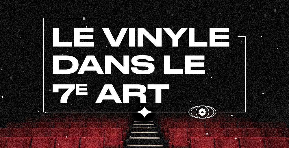 Les vinyles dans le 7ème art !