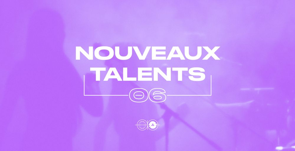 NOUVEAUX TALENTS #6