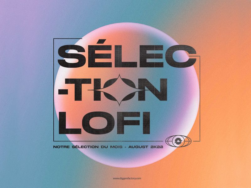 La sélection Lo-Fi de l'été !
