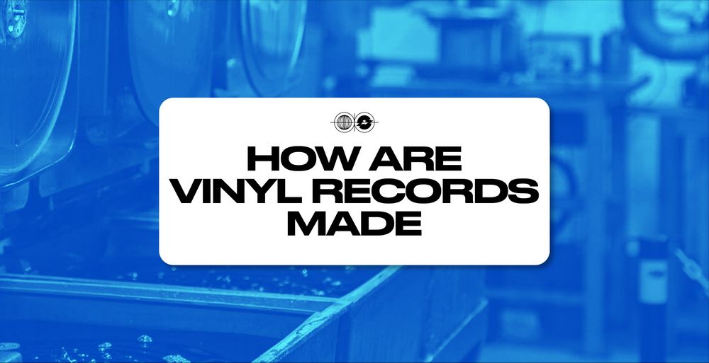 How are vinyl records made ?