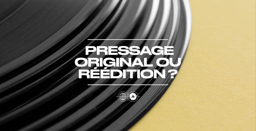 Comment distinguer un pressage original d'une réédition ? 