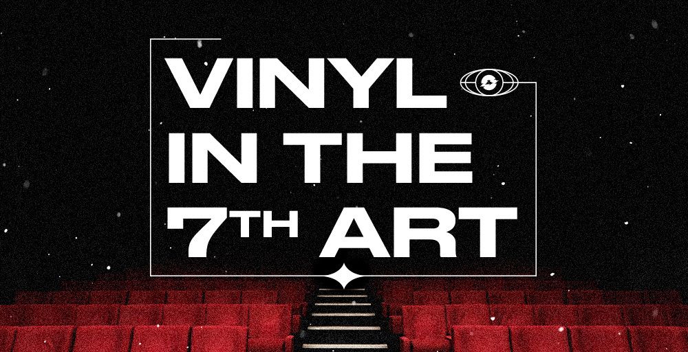 Vinyl in the 7th art!