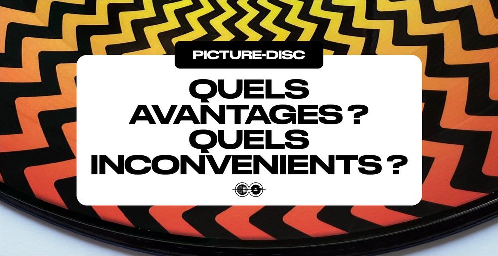Le Picture-disc : Quels avantages ? Quels inconvénients ?
