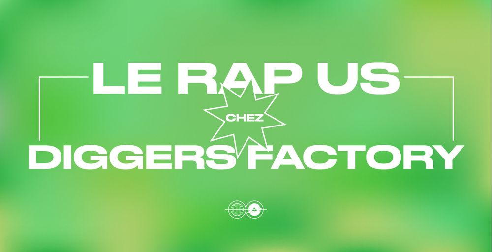Le RAP US chez Diggers Factory