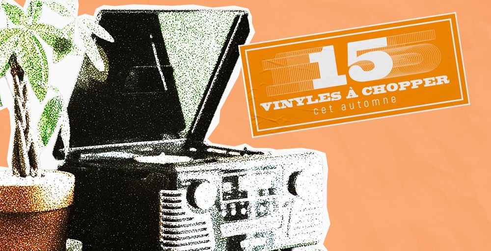 15 VINYLES À CHOPPER  CET AUTOMNE  !
