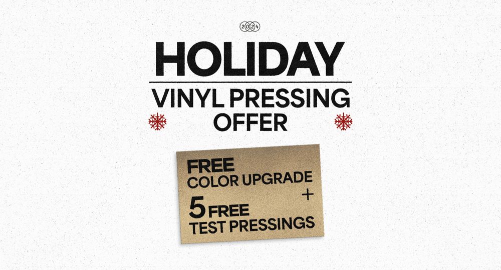 Holiday Vinyl Pressing Offer: FREE COLOR UPGRADE & 5 FREE TEST PRESSINGS!