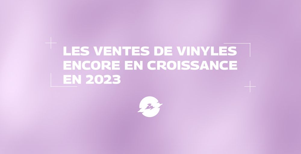 LES VENTES DE VINYLES ENCORE EN CROISSANCE EN 2023