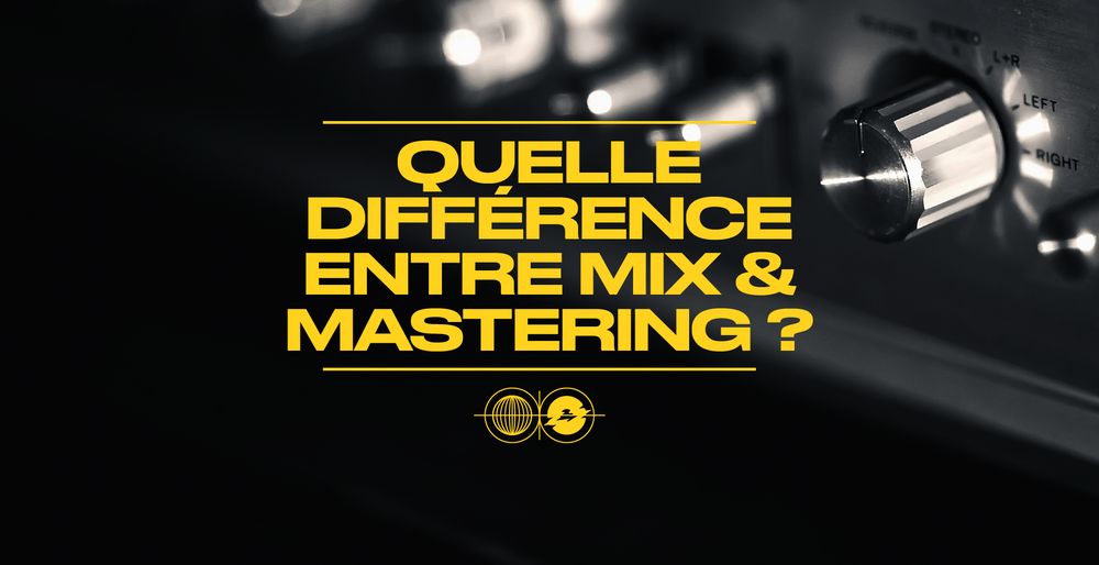 Quelle est la différence entre le mastering et le mix dans la production musicale ? 