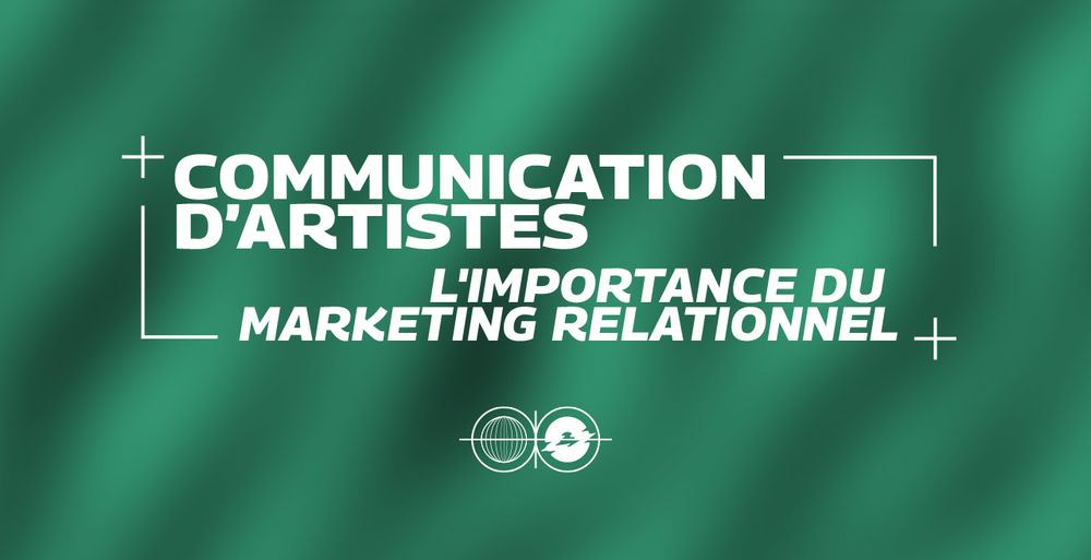 Communication d'artistes : L'importance du marketing relationnel 