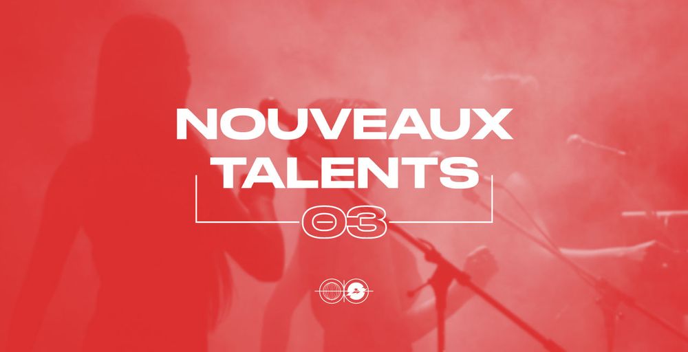 NOUVEAUX TALENTS #3