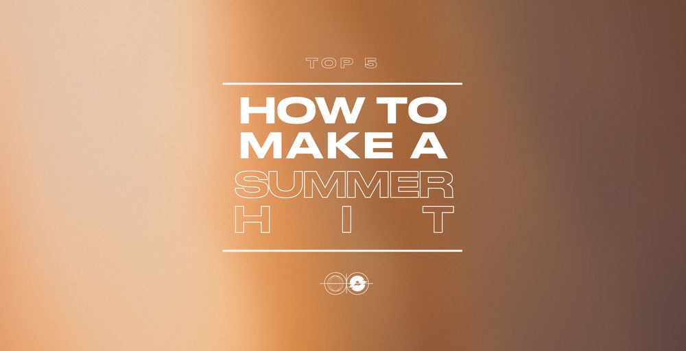 How to make a summer hit? 