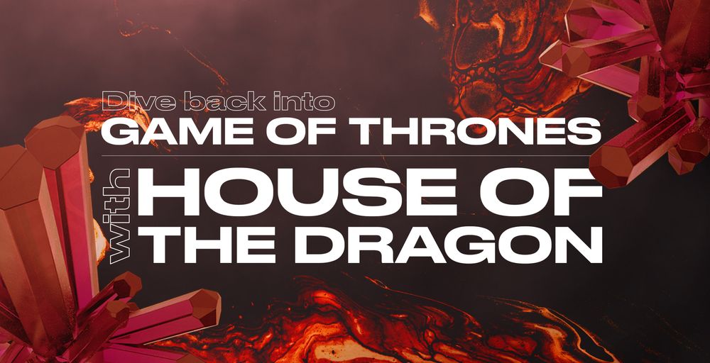 Dive back into the Game of Thrones universe with House of the Dragon!