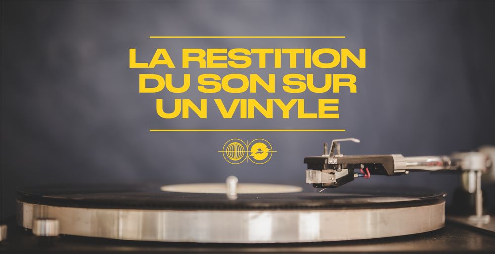 Comment est restitué le son d’un disque vinyle ?