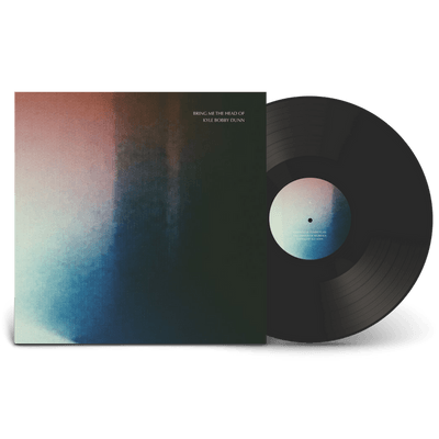 Vinyl - Kyle Bobby Dunn - Bring Me The Head Of Kyle Bobby Dunn