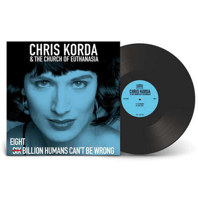 Vinyl - Chris Korda & The Church Of Euthanasia - Eight Billion Humans Can't Be Wrong
