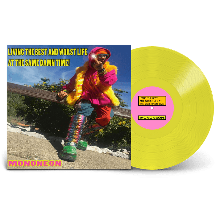 Vinyl - MonoNeon - Living The Best And Worst Life At The Same Damn Time!