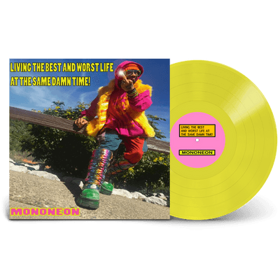 Vinyl - MonoNeon - Living The Best And Worst Life At The Same Damn Time!